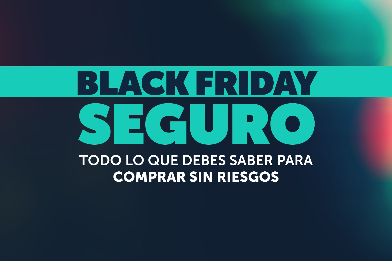 Black Friday seguro: todo lo que debes saber para comprar sin riesgos